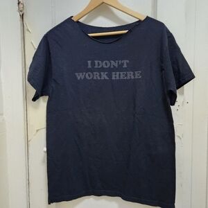 Black t-shirt  "I don't work here"